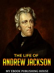 The Life of Andrew Jackson cover image