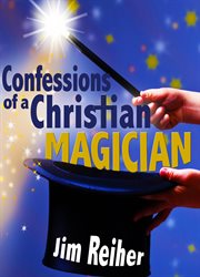 Confessions of a Christian Magician cover image