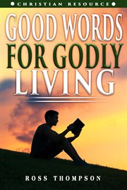 Good words for godly living cover image