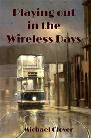 Playing Out in the Wireless Days cover image