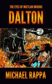 The Eyes of Mictlan Origins : Dalton cover image