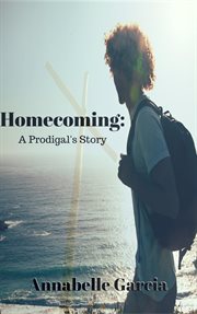 Homecoming: a prodigal's story cover image