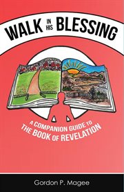 Walk in His Blessing a Companion Guide to the Book of Revelation cover image