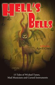 Hell's Bells: Tales of Wicked Tunes, Mad Musicians and Cursed Instruments cover image