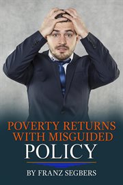 Poverty returns with misguided policy cover image