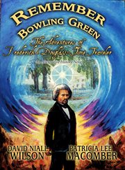 Remember Bowling Green: The Adventures of Frederick Douglass - Time Traveler cover image