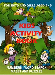 Kids Activity Book : Numbers. Word Search. Mazes and Puzzles cover image