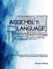 Assembly Language : Simple, Short, and Straightforward Way of Learning Assembly Programming cover image