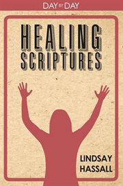 Day by Day : Healing Scriptures cover image