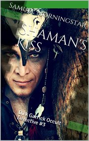 Shaman's Kiss : Dirk Garrick Occult Detective cover image