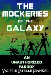 The Mockeries of the Galaxy cover image