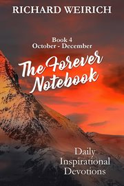 The Forever Notebook : Daily Quiet Time Devotions for Christians, Book 4, October. December cover image
