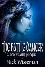 The Battle Dancer: A Red Wraith Prequel : The Red Wraith, #5. Red Wraith cover image