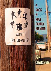 Meet the Lidwells! A Rock N' Roll Family Memoir cover image