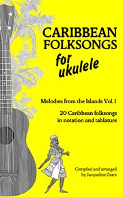 Caribbean Folksongs for Ukulele – Volume 1 cover image