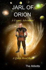 Jarl of Orion : A Cosmic Adventure!. A Quick Read Book cover image