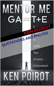 Quotations and Photos : Mentor Me. GA=T+E-A Formula to Fulﬁll Your Greatest Achievement cover image