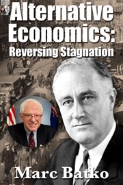 Alternative economics: reversing stagnation : Reversing Stagnation cover image