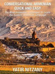 Conversational armenian quick and easy : The Most Innovative Technique to Learn the Armenian Language cover image