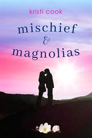 Mischief & Magnolias cover image
