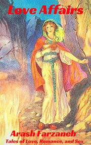 Love Affairs : Tales of Love, Romance and Passion cover image