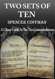 Two Sets of Ten : A Closer Look at the Ten Commandments cover image