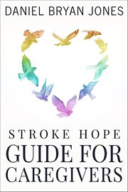 Stroke Hope Guide for Caregivers cover image