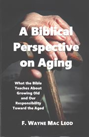 A Biblical Perspective on Aging cover image