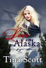 Love in Alaska, a Love Around the World Romance cover image