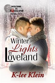 Winter Lights in Loveland : Welcome to Loveland cover image