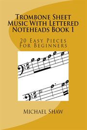 Trombone Sheet Music With Lettered Noteheads Book 1 cover image