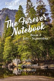 The Forever Notebook : Daily Quiet Time Devotions for Christians, Book 3, July. September cover image