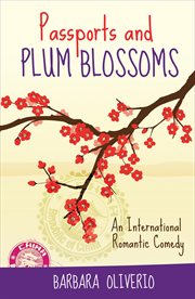 Passports and Plum Blossoms : An International Romantic Comedy cover image