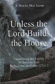 Unless the Lord Builds the House cover image