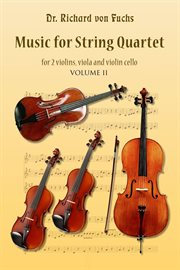 Music for String Quartet for 2 Violins, Viola, and Violin Cello Volume II cover image