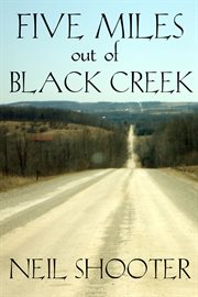 Five Miles Out of Black Creek cover image