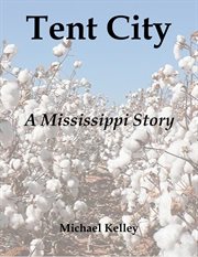 Tent City : A Mississippi Story cover image