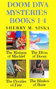 The Doom Diva Mysteries Box Set : Four Humorous Cozy Mysteries. Books #1-4. Doom Diva Mysteries cover image