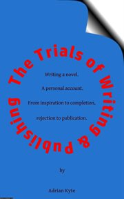 The Trials of Writing & Publishing cover image