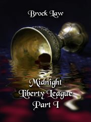 Midnight Liberty League : Part I cover image