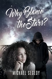 Why Blame the Stars? cover image