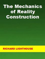 The mechanics of reality construction cover image