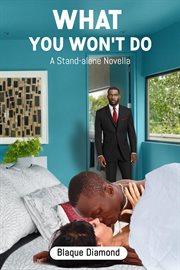 What You Won't Do : A Stand-Alone Novella cover image