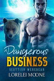 Scottish werebear, a dangerous business cover image