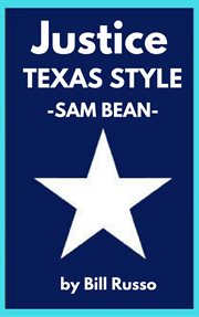Justice, Texas Style : Sam Bean cover image