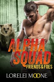 Alpha Squad, friends & foes cover image