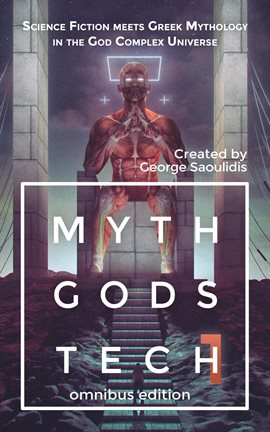 Cover image for Myth Gods Tech 1: Science Fiction Meets Greek Mythology In The God Complex Univ