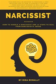 Narcissist: how to handle a narcissist and 10 steps to heal from narcissistic abuse cover image