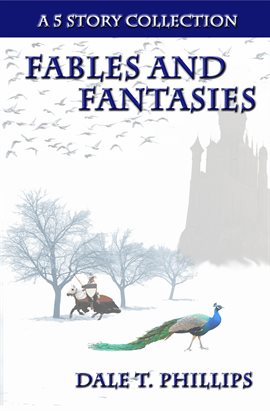 Cover image for Fables and Fantasies: A 5 Story Collection