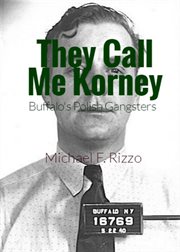 They call me korney: buffalo's polish gangsters cover image